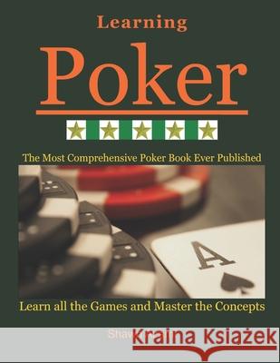 Learning Poker: Learn All the Games and Master the Concepts. (Beginner, Intermediate, and Advanced) Farshad Shawn Azami 9781533322968 Createspace Independent Publishing Platform - książka