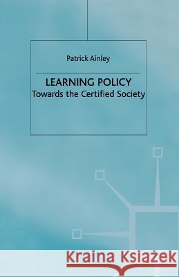 Learning Policy: Towards the Certified Society Ainley, P. 9781349412136 Palgrave MacMillan - książka