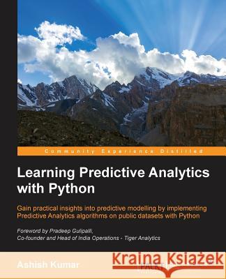 Learning Predictive Analytics with Python Ashish Kumar 9781783983261 Packt Publishing - książka