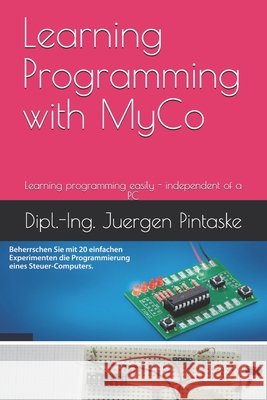Learning Programming with MyCo Pintaske Juergen Pintaske 9798746300805 Independently published - książka