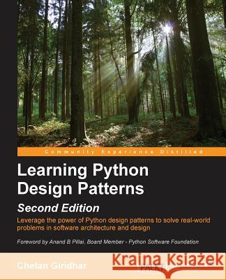 Learning Python Design Patterns Second Edition Chetan Giridhar 9781785888038 Packt Publishing - książka