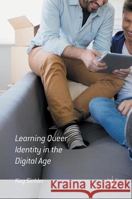 Learning Queer Identity in the Digital Age Kay Siebler 9781137603227 Palgrave MacMillan - książka