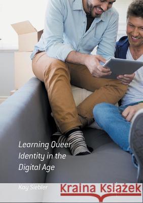 Learning Queer Identity in the Digital Age Kay Siebler 9781349956449 Palgrave MacMillan - książka