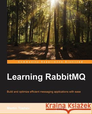 Learning RabbitMQ Toshev, Martin 9781783984565 Packt Publishing - książka