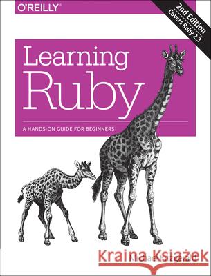 Learning Ruby: A Hands-On Guide for Beginners Michael Fitzgerald 9780596519667 O'Reilly Media - książka