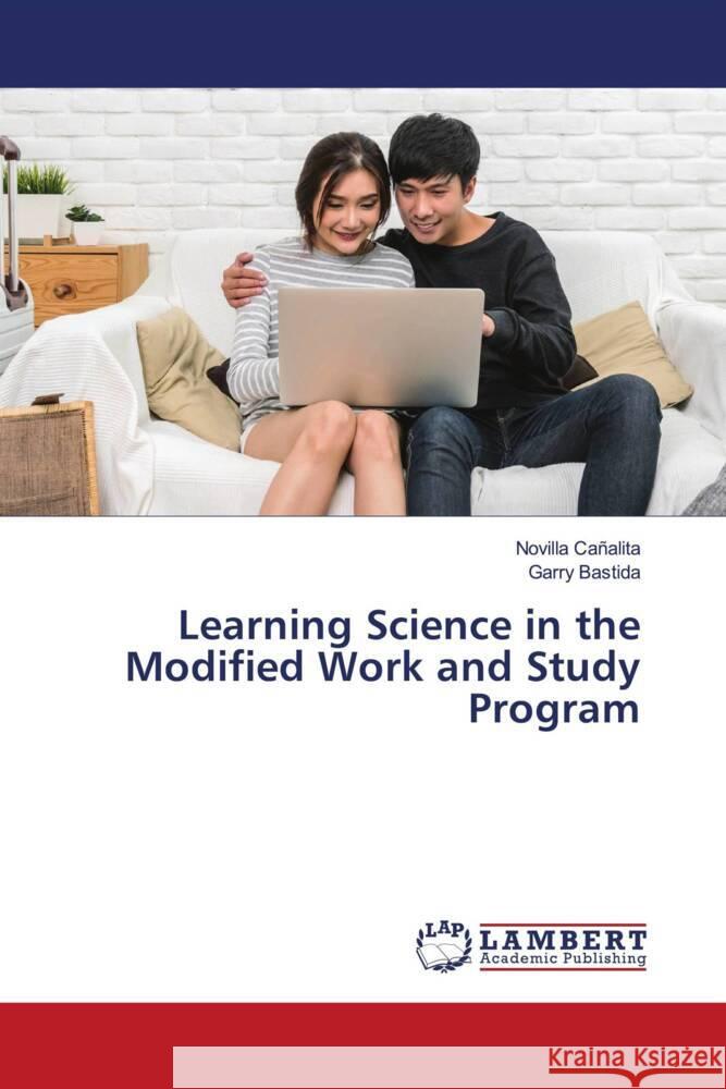 Learning Science in the Modified Work and Study Program Cañalita, Novilla, Bastida, Garry 9786204956787 LAP Lambert Academic Publishing - książka