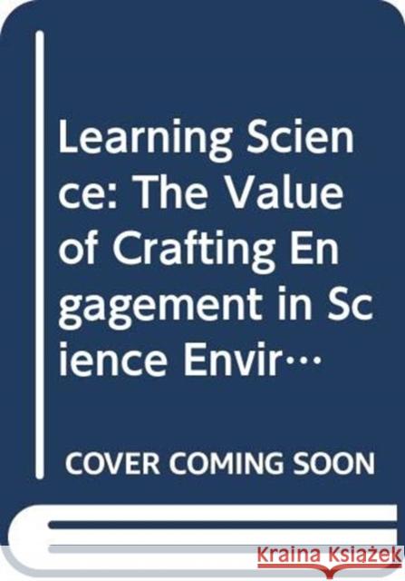 Learning Science: The Value of Crafting Engagement in Science Environments Barbara Schneider Joseph Krajcik Jari Lavonen 9780300227383 Yale University Press - książka