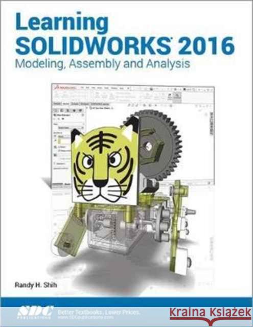 Learning Solidworks 2016  Shih, Randy 9781585039906  - książka