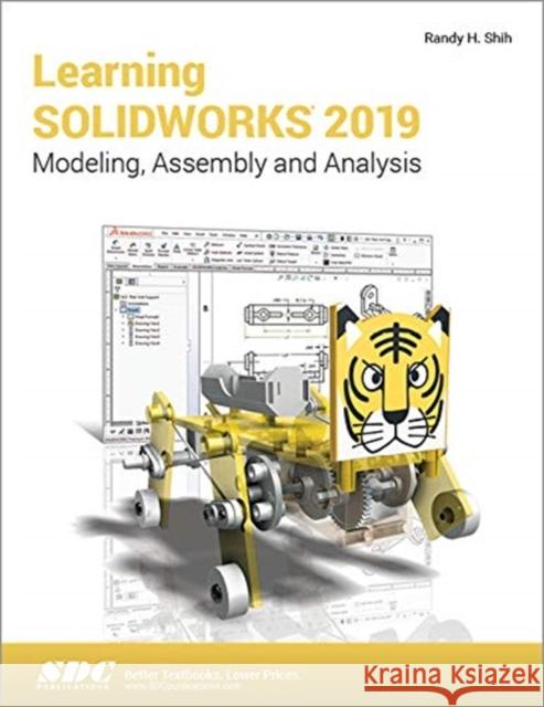 Learning Solidworks 2019 Shih, Randy 9781630572211 Taylor & Francis (ML) - książka