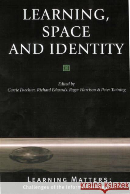 Learning, Space and Identity Carrie F. Paechter Roger Harrison Peter Twining 9780761969389 Paul Chapman Publishing - książka