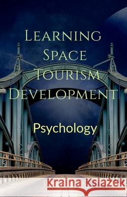 Learning Space Tourism Development John Lok 9798888338100 Notion Press - książka