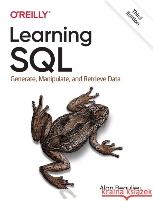 Learning SQL: Generate, Manipulate, and Retrieve Data Beaulieu, Alan 9781492057611 O'Reilly Media - książka