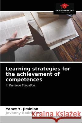 Learning strategies for the achievement of competences Jimini Jovanny Rodr 9786203697919 Our Knowledge Publishing - książka