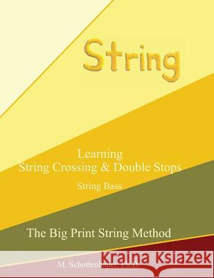 Learning String Crossing and Double Stops: String Bass M. Schottenbauer 9781491062074 Createspace - książka