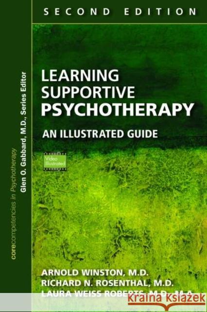 Learning Supportive Psychotherapy: An Illustrated Guide, Second Edition Winston, Arnold 9781615372348 American Psychiatric Association Publishing - książka