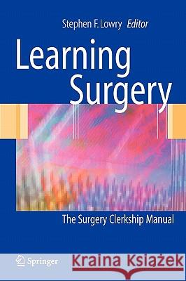 Learning Surgery: The Surgery Clerkship Manual Ciocca, Rocco G. 9780387225838 Springer - książka