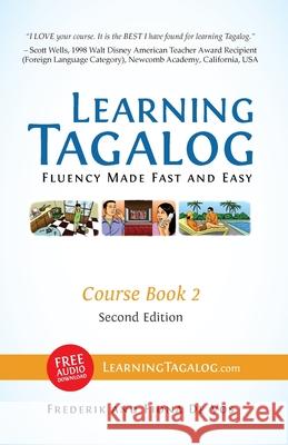 Learning Tagalog - Fluency Made Fast and Easy - Course Book 2 (Book 4 of 7) Color + Free Audio Download Frederik De Vos, Fiona De Vos 9783902909046 Lovespring KG - książka