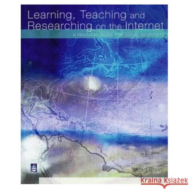 Learning, Teaching and Researching on the Internet: A Practical Guide for Social Scientists Stein, S. D. 9780582319356 Taylor and Francis - książka