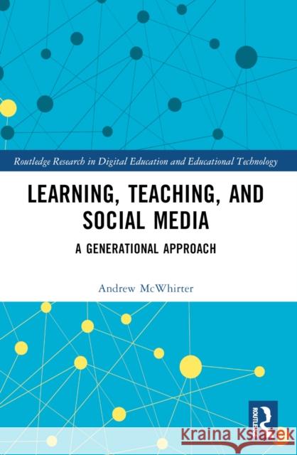 Learning, Teaching, and Social Media: A Generational Approach Andrew McWhirter 9781032676838 Routledge - książka