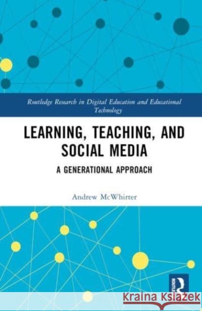 Learning, Teaching and Social Media: A Generational Approach Andrew McWhirter 9781138701373 Routledge - książka