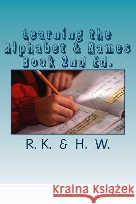 Learning the Alphabet & Names Book 2nd Ed. R. K 9781986513487 Createspace Independent Publishing Platform - książka