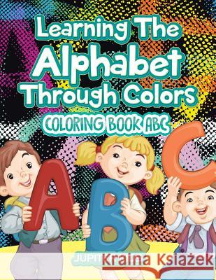 Learning The Alphabet Through Colors: Coloring Book Abc Jupiter Kids 9781683052661 Jupiter Kids - książka