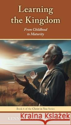 Learning the Kingdom: From Childhood to Maturity Kenneth Harold Baker 9781662969010 Gatekeeper Press - książka