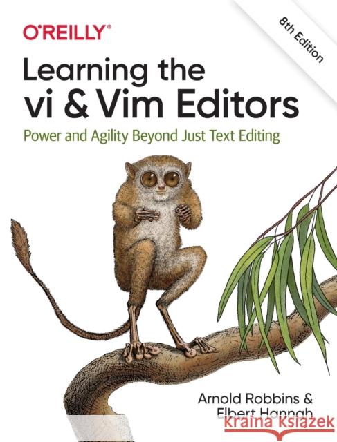 Learning the vi and Vim Editors: Power and Agility Beyond Just Text Editing Elbert Hannah 9781492078807 O'Reilly Media - książka