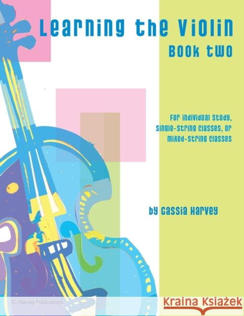 Learning the Violin, Book Two Cassia Harvey 9781635231212 C. Harvey Publications - książka