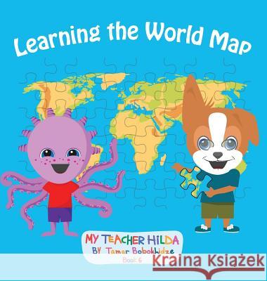 Learning the World Map Tamar Bobokhidze Salome Eqizashvili Pawan Mishra 9781947960244 Lune Spark LLC - książka