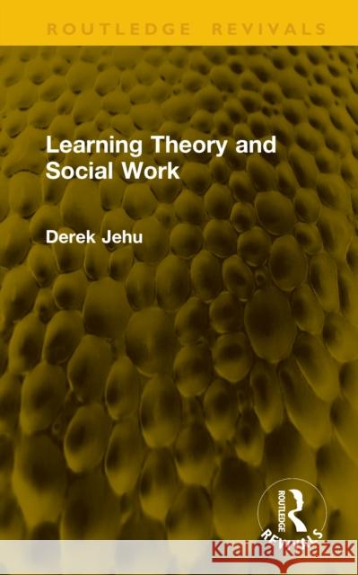 Learning Theory and Social Work Derek Jehu 9781041164708 Routledge - książka