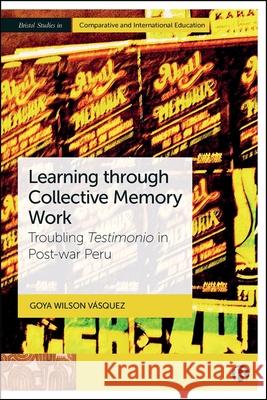 Learning Through Collective Memory Work: Testimonio and Education in Postwar Peru  9781529237870 Bristol University Press - książka