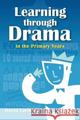 Learning Through Drama in the Primary Years David Farmer David Hurtado 9781466445253 Createspace - książka