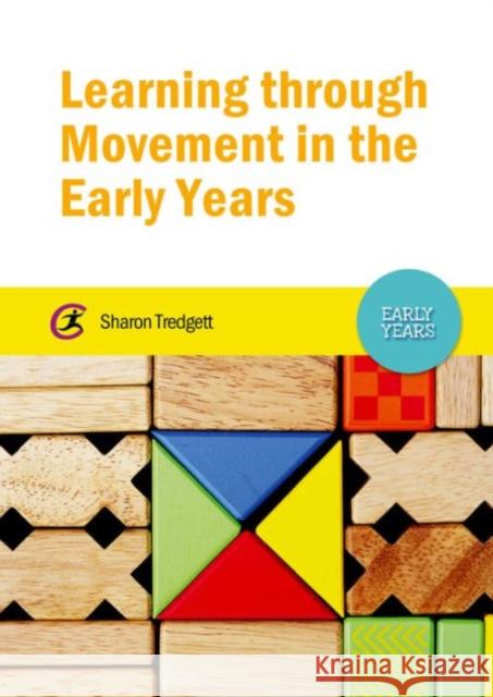 Learning Through Movement in the Early Years Sharon Tredgett 9781909682818 Critical Publishing Ltd - książka