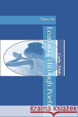 Learning Through Poetry: Volume 1 Carla Blake Carla Marie Blake 9781075903977 Independently Published - książka