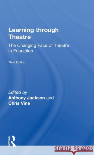 Learning Through Theatre: The Changing Face of Theatre in Education Jackson, Anthony 9780415530705 Routledge - książka