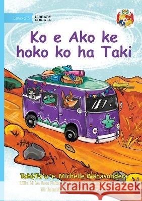 Learning to Be a Leader - Ko e Ako ke hoko ko ha Taki Wanasundera, Michelle, Kryvets, Maryna 9781923684430 Library for All - książka