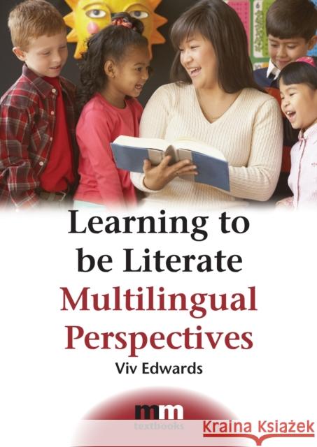 Learning to Be Literate: Multilingual Perspectives Edwards, VIV 9781847690609 CHANNEL VIEW PUBLICATIONS LTD - książka