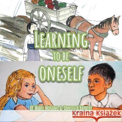 Learning to Be Oneself Mabel Moyano Daniella Barbery 9781959579601 Authors' Tranquility Press - książka