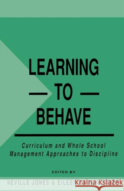 Learning to Behave: Curriculum and Whole School Management Approaches to Discipline Baglin Jones Eileen 9780749408213 Taylor & Francis - książka