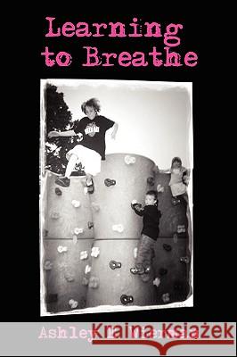 Learning to Breathe Ashley E. Wierman 9781438917153 Authorhouse - książka