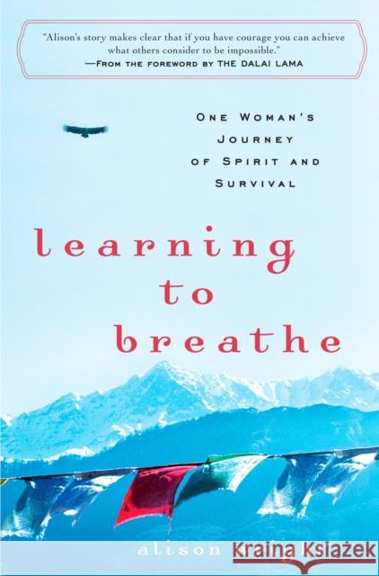 Learning to Breathe: One Woman's Journey of Spirit and Survival Alison Wright 9780452295353 Plume Books - książka