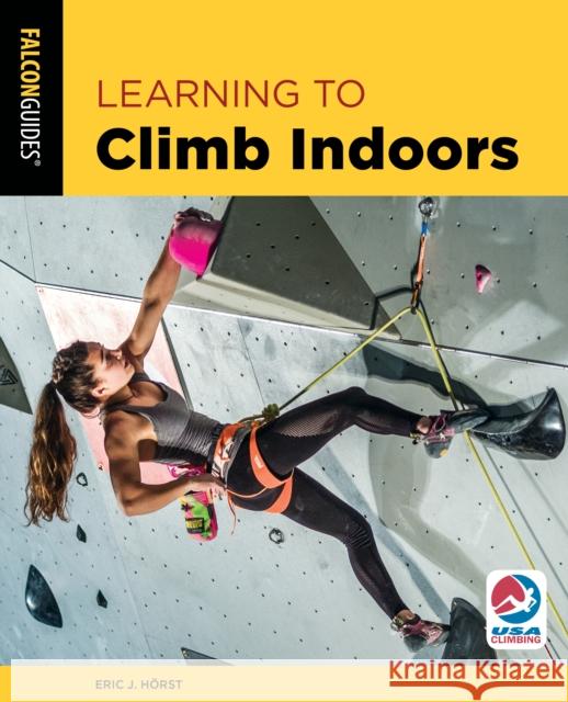 Learning to Climb Indoors Eric Horst 9781493043101 Rowman & Littlefield - książka