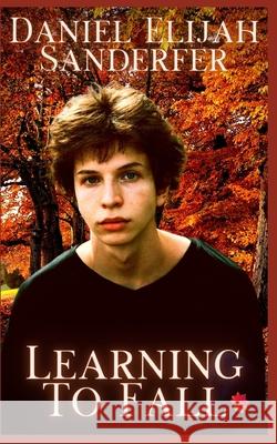 Learning To Fall Daniel Elijah Sanderfer 9798489002035 Independently Published - książka
