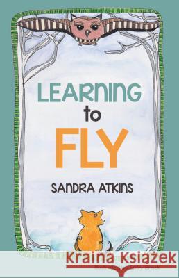 Learning to Fly Sandra Atkins 9781620208014 Ambassador International - książka
