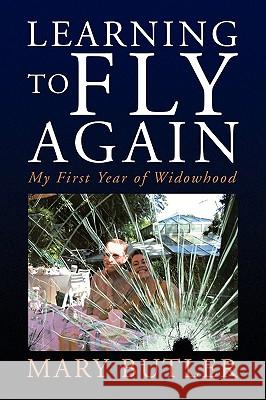 Learning to Fly Again Mary Butler 9781436364355 Xlibris Corporation - książka