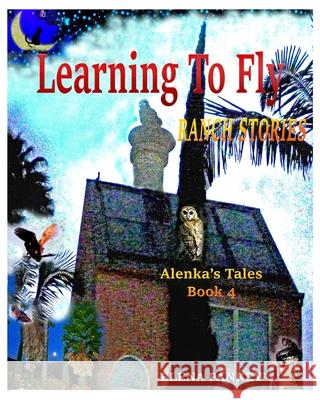 Learning to Fly. Ranch Stories. Alenka's Tales. Book 4: Ranch Stories Elena Pankey Elena Bulat 9781952907098 Elena Pankey - książka