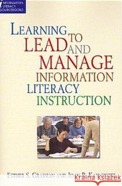 Learning to Lead & Manage Info Lit Grassian, Esther S. 9781555705152 Neal-Schuman Publishers - książka