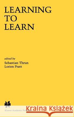 Learning to Learn Sebastian Thrun Sebastian Thrun Lorien Pratt 9780792380474 Kluwer Academic Publishers - książka