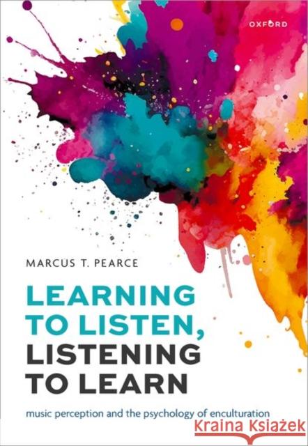 Learning to Listen, Listening to Learn Pearce, Marcus T. 9780198848004 Oxford University Press - książka